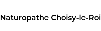 Naturopathe Choisy-le-Roi